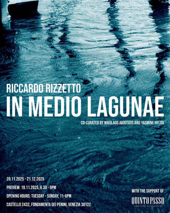 Riccardo Rizzetto – In Medio Lagunaehttps://www.exibart.com/repository/media/formidable/11/img/fe8/In-medio-algunae-flyer-3.jpg-to-size.jpg