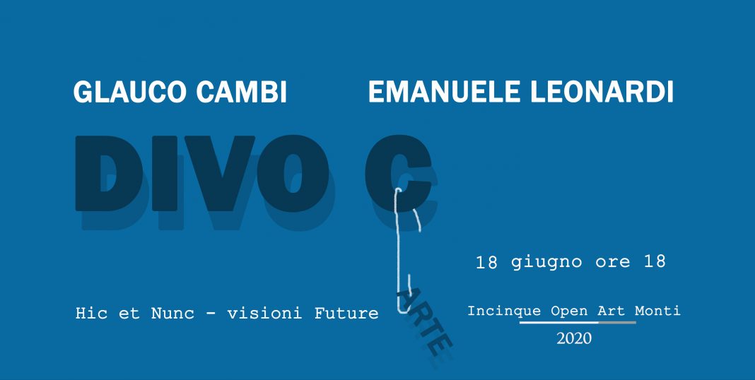 Divo C – Glauco Cambi / Emanuele Leonardihttps://www.exibart.com/repository/media/formidable/11/invito-7-1068x538.jpg