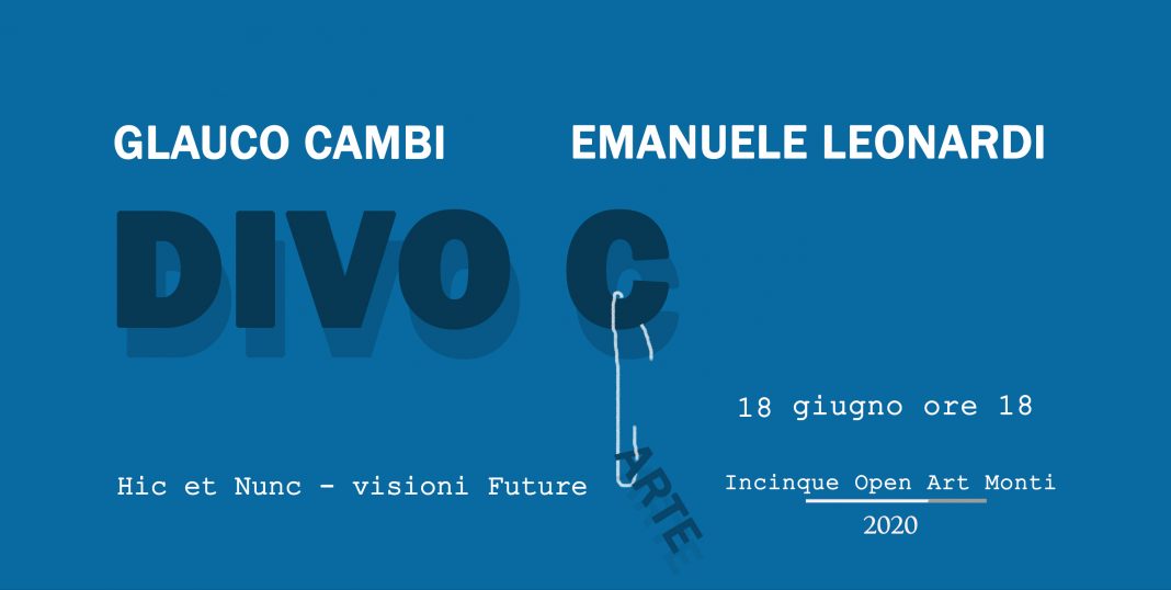 Divo C – Glauco Cambi / Emanuele Leonardihttps://www.exibart.com/repository/media/formidable/11/invito-7-1068x538.jpg