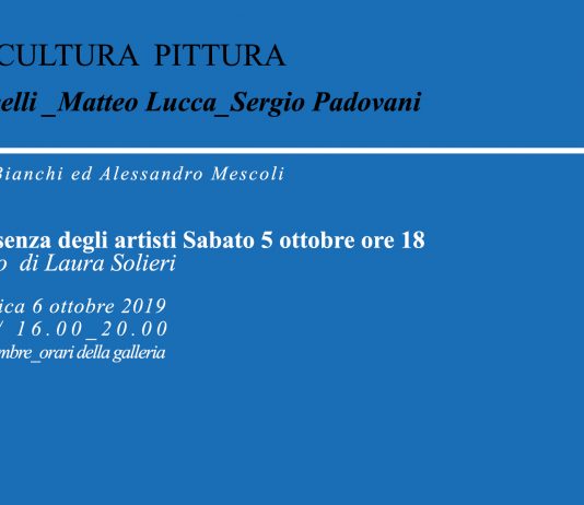 Cristiano Baricelli / Matteo Lucca / Sergio Padovani – Disegno, Scultura, Pittura