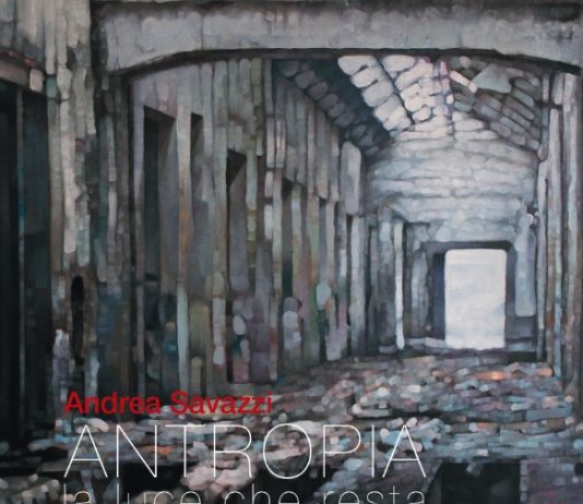 Andrea Savazzi – Antropia. La luce che resta