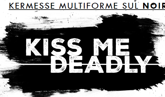 Kiss me deadly 2019 V edizione