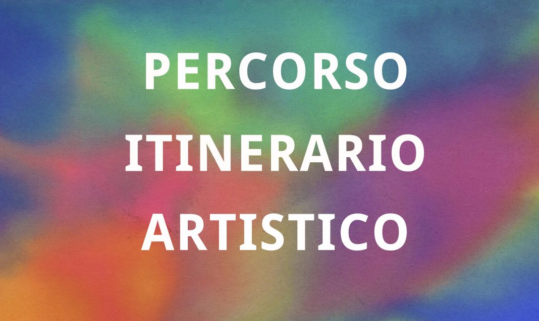 PERCORSO ITINERARIO ARTISTICO